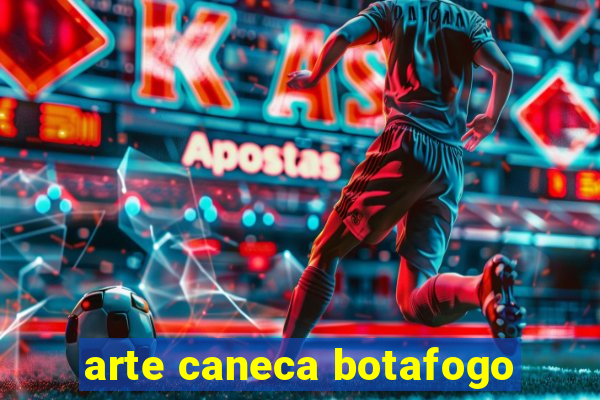 arte caneca botafogo